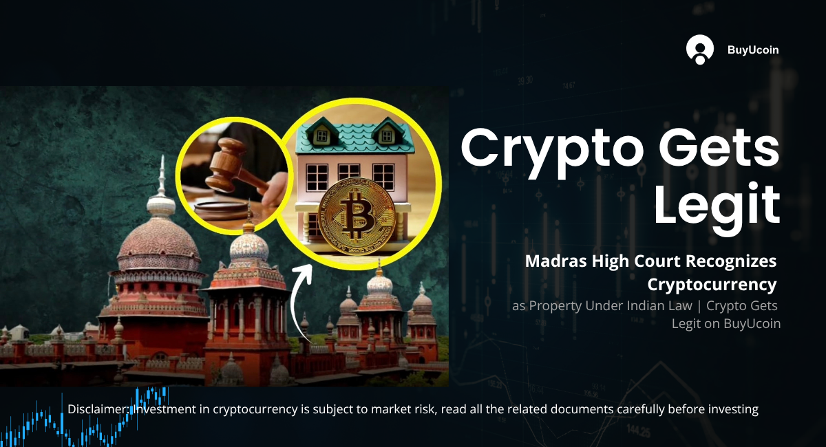 This image shows Crypto Gets Legit — Madras High Court recognizes cryptocurrency as property under Indian law in landmark decision, featured by BuyUcoin.