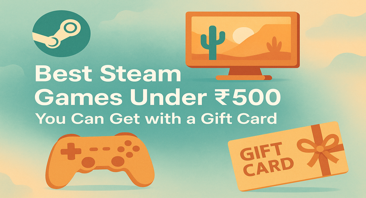 “Best Steam Games Under ₹500 You Can Get with a Gift Card” with icons of a monitor, game controller, Steam logo, and a gift card.