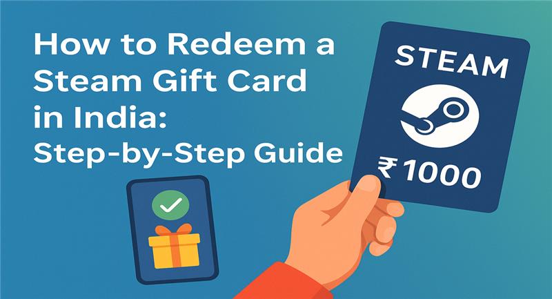 Hand holding a ₹1000 Steam gift card with a phone showing a gift icon and a check mark, step-by-step guide to redeem in India