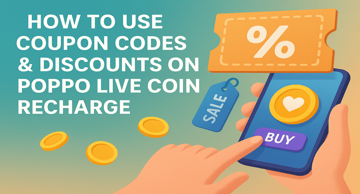 Use coupon codes and discounts on Poppo Live Coin top-up – save more on your next purchase